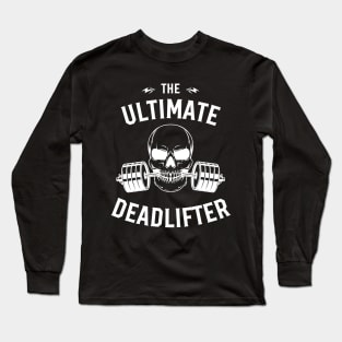 the ultimate deadlift Long Sleeve T-Shirt